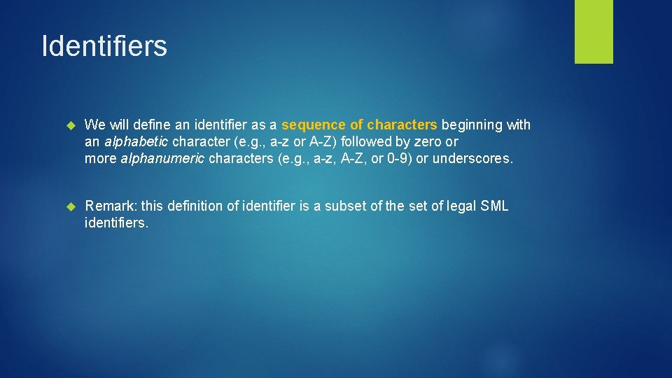 Identifiers We will define an identifier as a sequence of characters beginning with an Identifiers We will define an identifier as a sequence of characters beginning with an