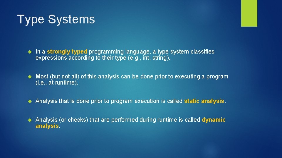 Type Systems In a strongly typed programming language, a type system classifies expressions according Type Systems In a strongly typed programming language, a type system classifies expressions according