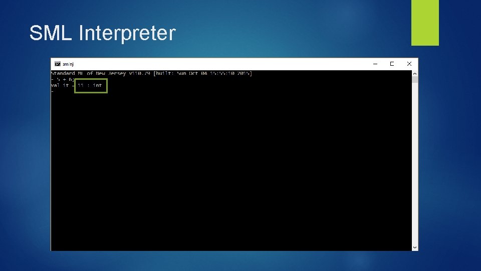 SML Interpreter SML Interpreter
