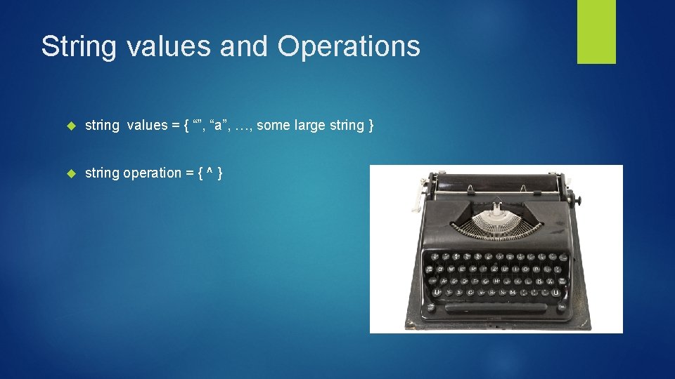 String values and Operations string values = { “”, “a”, …, some large string String values and Operations string values = { “”, “a”, …, some large string