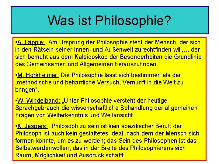 Was ist Philosophie? • A. Läpple: „Am Ursprung der Philosophie steht der Mensch, der