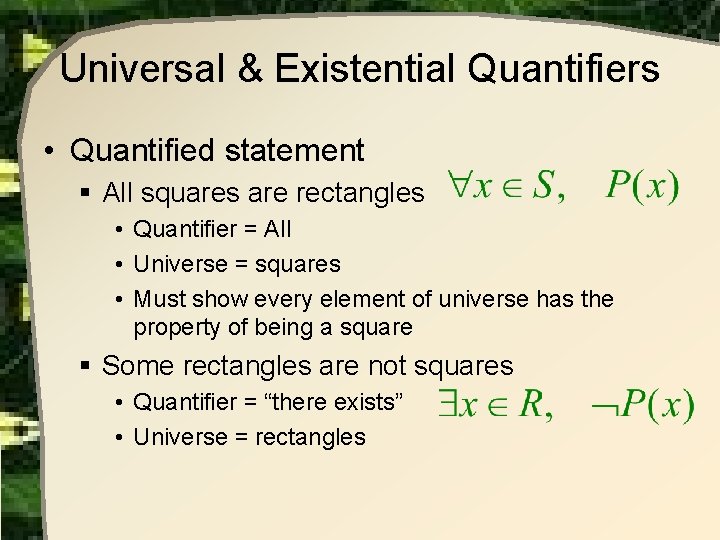 Universal & Existential Quantifiers • Quantified statement § All squares are rectangles • Quantifier Universal & Existential Quantifiers • Quantified statement § All squares are rectangles • Quantifier