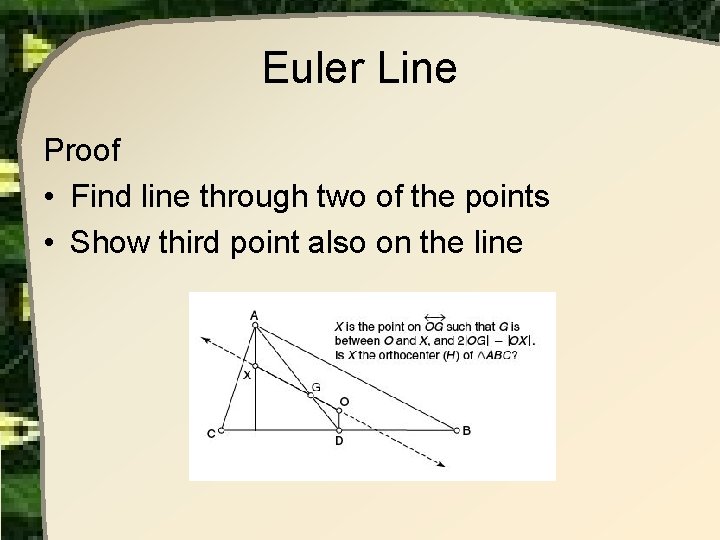 Euler Line Proof • Find line through two of the points • Show third Euler Line Proof • Find line through two of the points • Show third