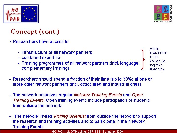 Concept (cont. ) • Researchers have access to - infrastructure of all network partners