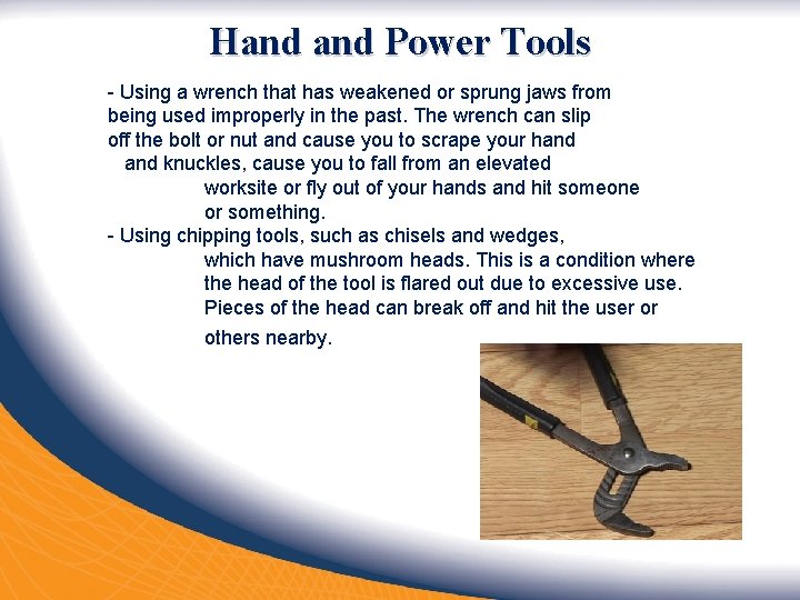 Hand Power Tools - Using a wrench that has weakened or sprung jaws from