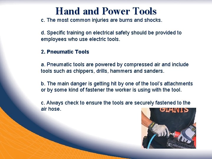 Hand Power Tools c. The most common injuries are burns and shocks. d. Specific
