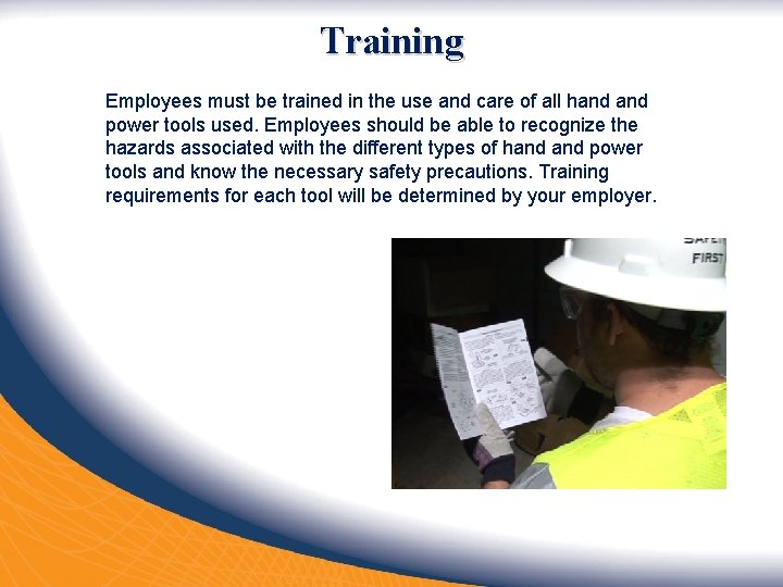 Training Employees must be trained in the use and care of all hand power