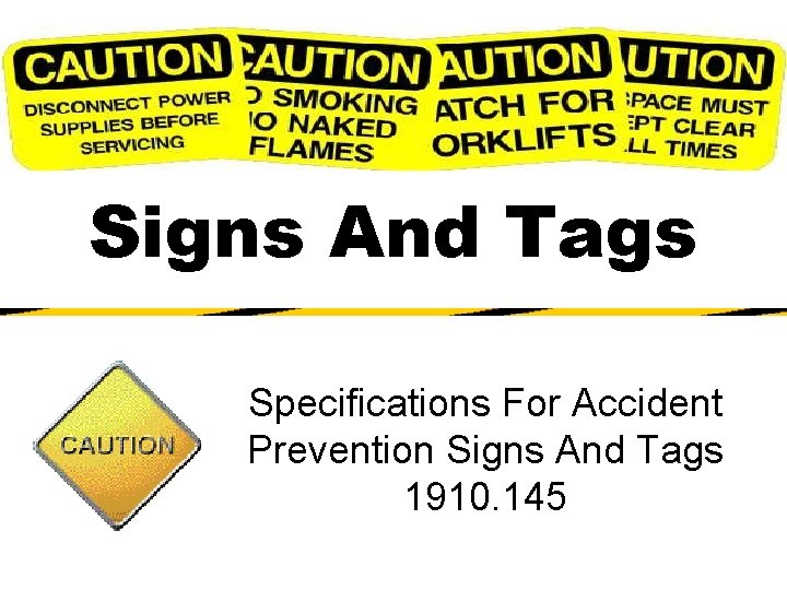 Signs And Tags Specifications For Accident Prevention Signs And Tags 1910. 145 