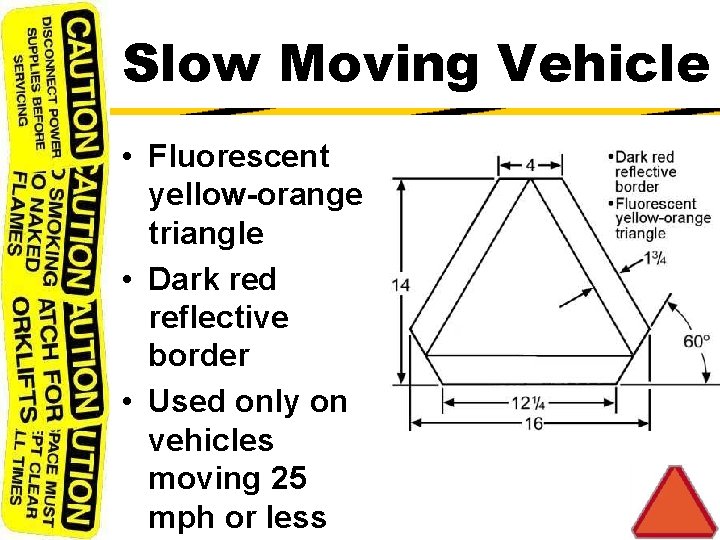 Slow Moving Vehicle • Fluorescent yellow-orange triangle • Dark red reflective border • Used