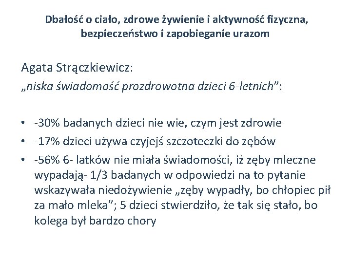 Dbałość o ciało, zdrowe żywienie i aktywność fizyczna, bezpieczeństwo i zapobieganie urazom Agata Strączkiewicz: