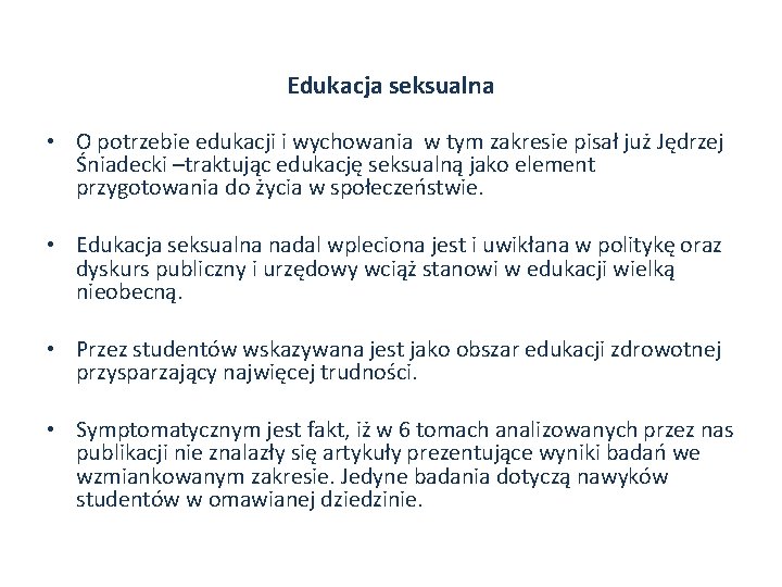 Edukacja seksualna • O potrzebie edukacji i wychowania w tym zakresie pisał już Jędrzej