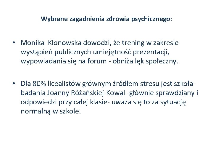 Wybrane zagadnienia zdrowia psychicznego: • Monika Klonowska dowodzi, że trening w zakresie wystąpień publicznych