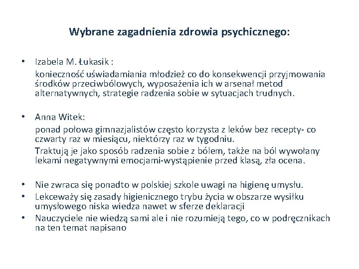 Wybrane zagadnienia zdrowia psychicznego: • Izabela M. Łukasik : konieczność uświadamiania młodzież co do