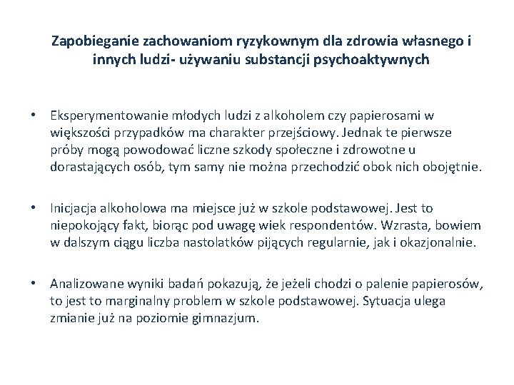 Zapobieganie zachowaniom ryzykownym dla zdrowia własnego i innych ludzi- używaniu substancji psychoaktywnych • Eksperymentowanie