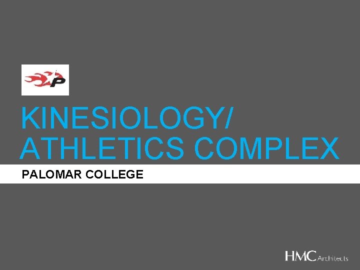 KINESIOLOGY/ ATHLETICS COMPLEX PALOMAR COLLEGE 