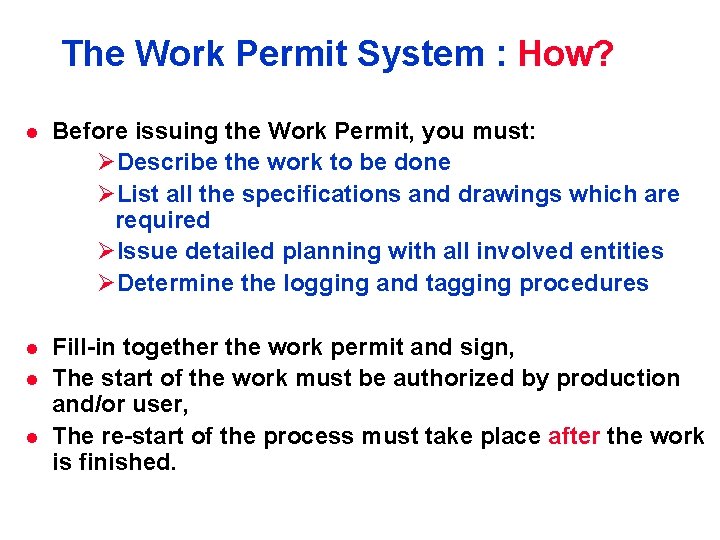 The Work Permit System : How? l Before issuing the Work Permit, you must: