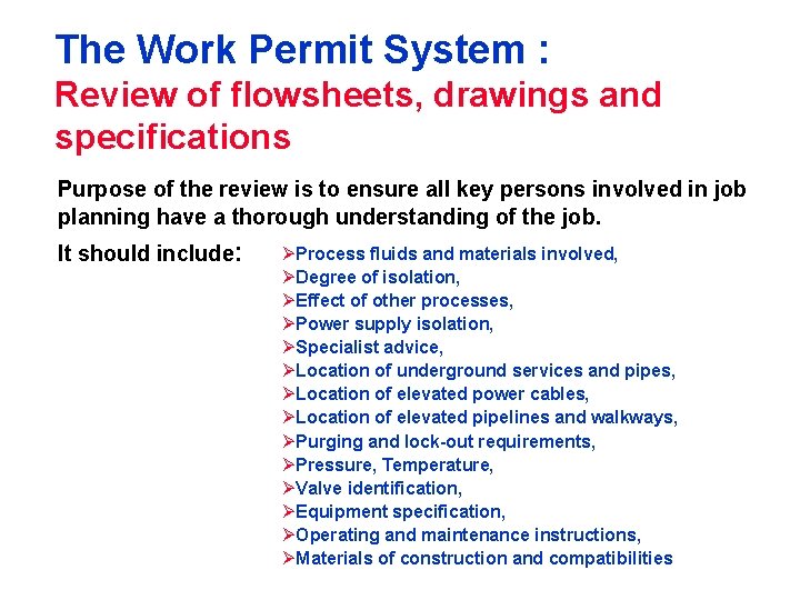 The Work Permit System : Review of flowsheets, drawings and specifications Purpose of the