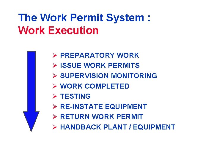 The Work Permit System : Work Execution Ø Ø Ø Ø PREPARATORY WORK ISSUE