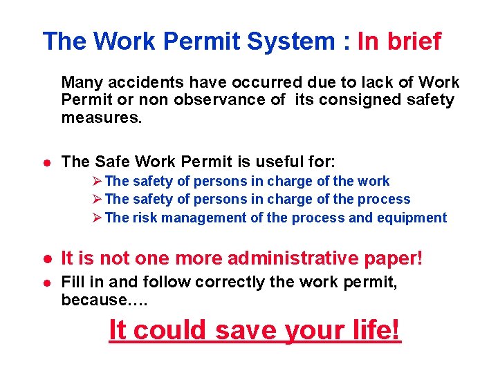 The Work Permit System : In brief Many accidents have occurred due to lack