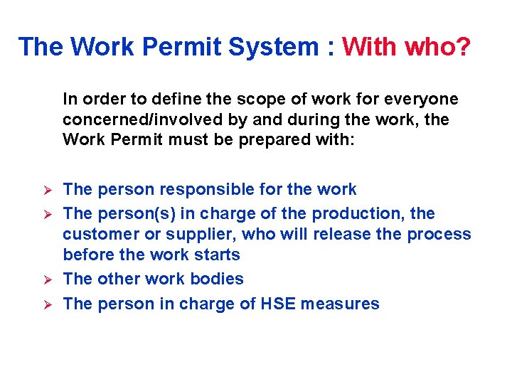 The Work Permit System : With who? In order to define the scope of