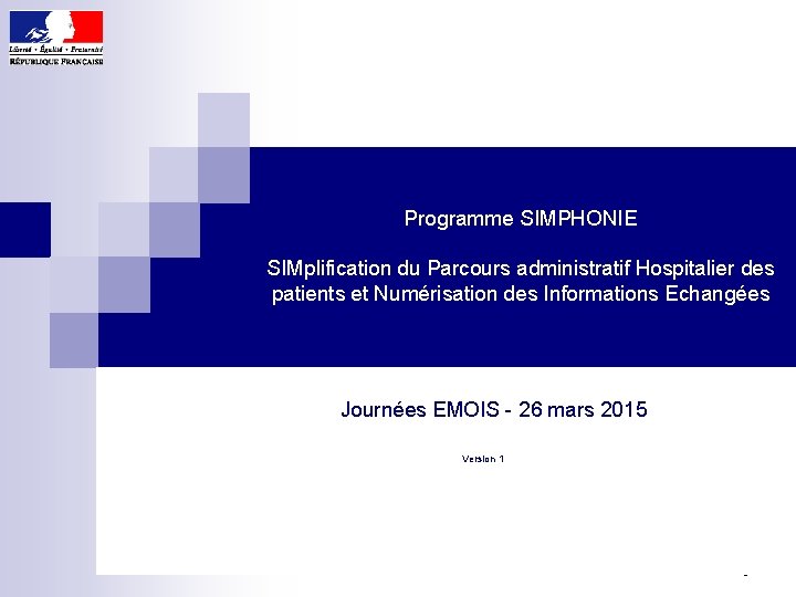 Programme SIMPHONIE SIMplification du Parcours administratif Hospitalier des patients et Numérisation des Informations Echangées