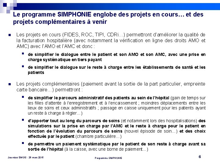 Le programme SIMPHONIE englobe des projets en cours… et des projets complémentaires à venir