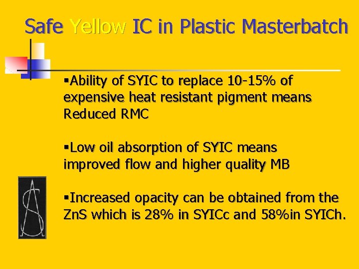 Safe Yellow IC in Plastic Masterbatch §Ability of SYIC to replace 10 -15% of