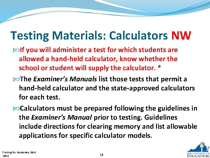 Testing Materials: Calculators NW If you will administer a test for which students are