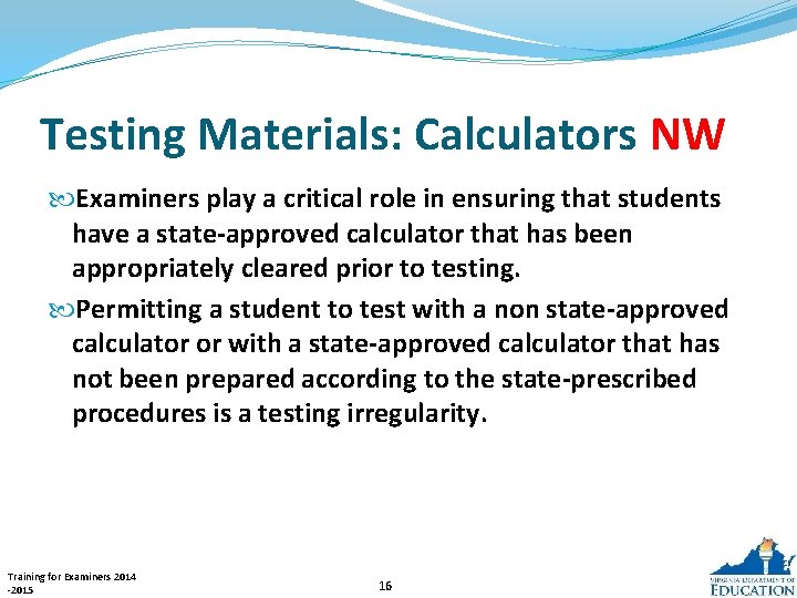 Testing Materials: Calculators NW Examiners play a critical role in ensuring that students have