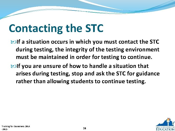 Contacting the STC If a situation occurs in which you must contact the STC