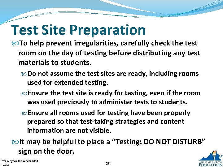 Test Site Preparation To help prevent irregularities, carefully check the test room on the