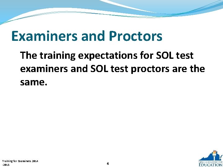 Examiners and Proctors The training expectations for SOL test examiners and SOL test proctors