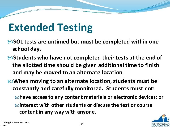 Extended Testing SOL tests are untimed but must be completed within one school day.