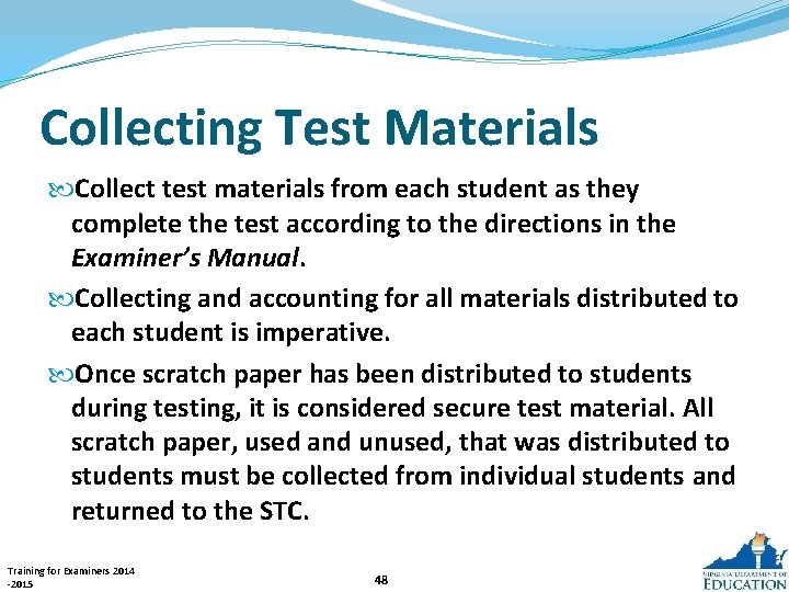 Collecting Test Materials Collect test materials from each student as they complete the test