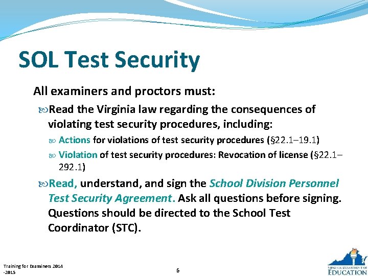 SOL Test Security All examiners and proctors must: Read the Virginia law regarding the