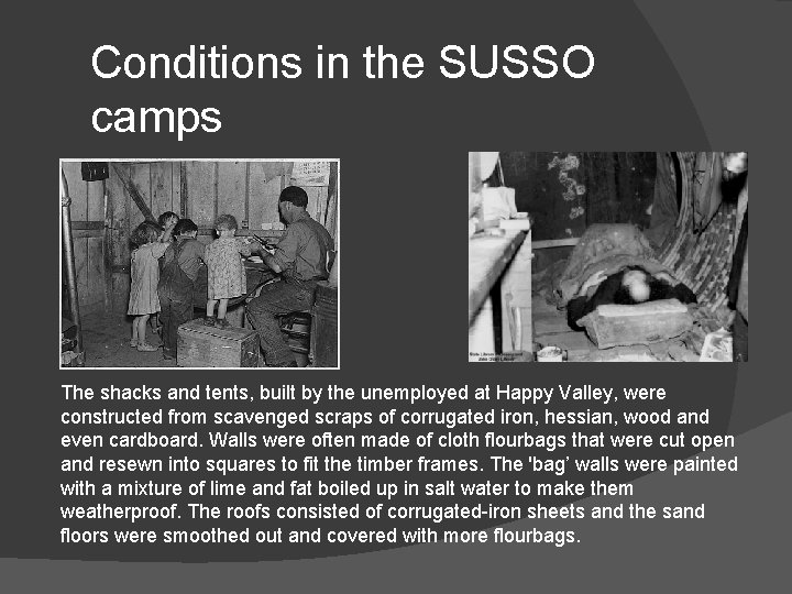 Conditions in the SUSSO camps The shacks and tents, built by the unemployed at