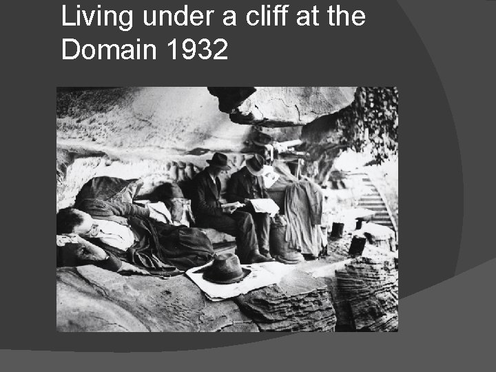 Living under a cliff at the Domain 1932 