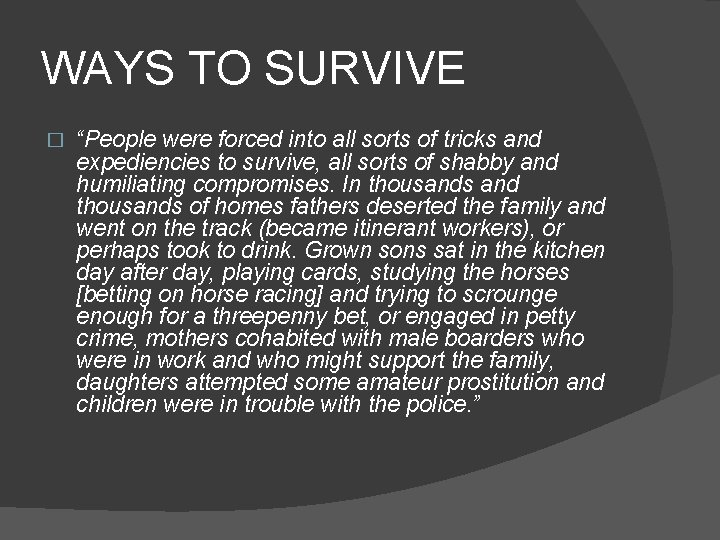 WAYS TO SURVIVE � “People were forced into all sorts of tricks and expediencies