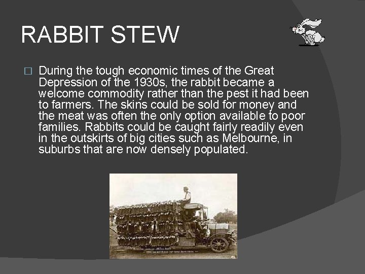 RABBIT STEW � During the tough economic times of the Great Depression of the