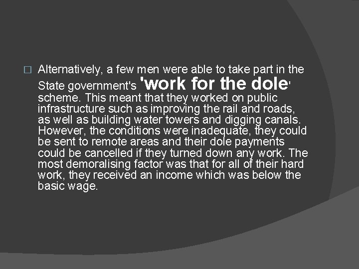 � Alternatively, a few men were able to take part in the State government's