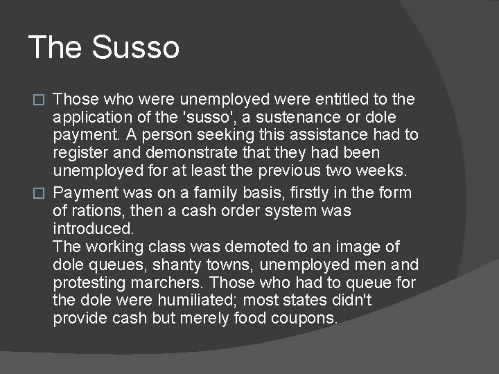 The Susso Those who were unemployed were entitled to the application of the 'susso',