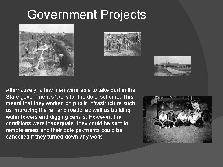 Government Projects Alternatively, a few men were able to take part in the State