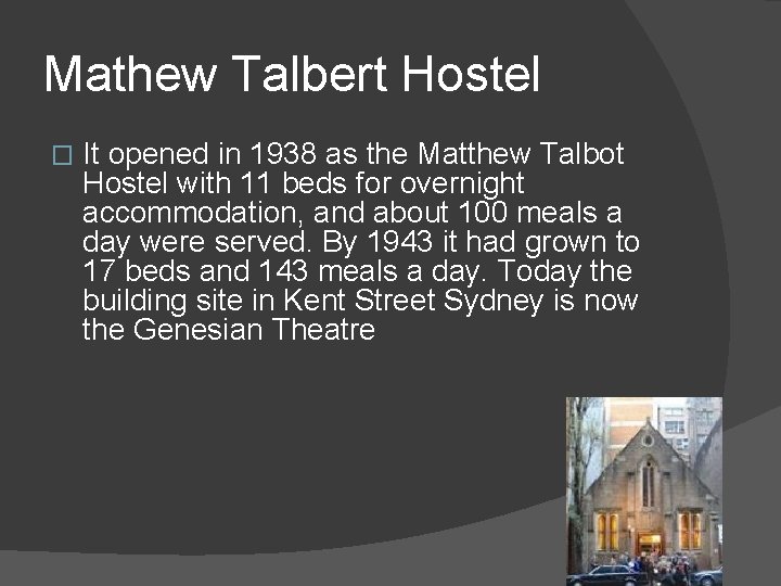 Mathew Talbert Hostel � It opened in 1938 as the Matthew Talbot Hostel with