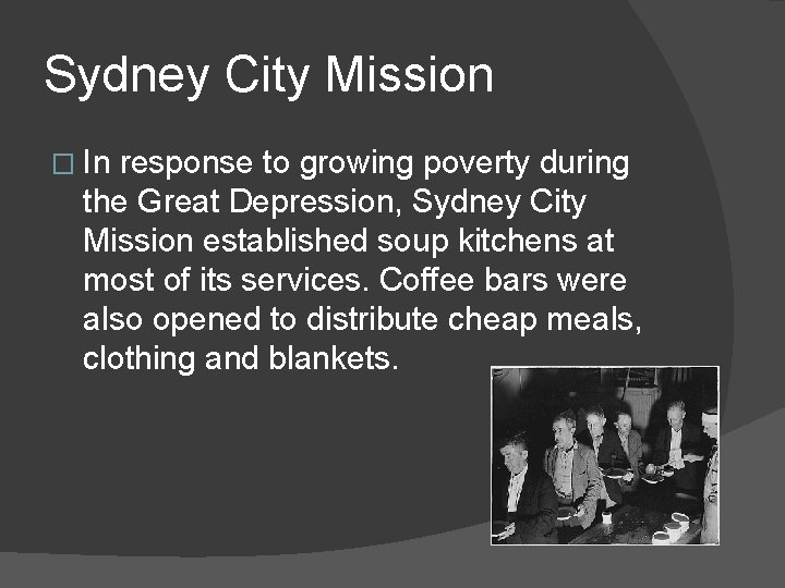 Sydney City Mission � In response to growing poverty during the Great Depression, Sydney