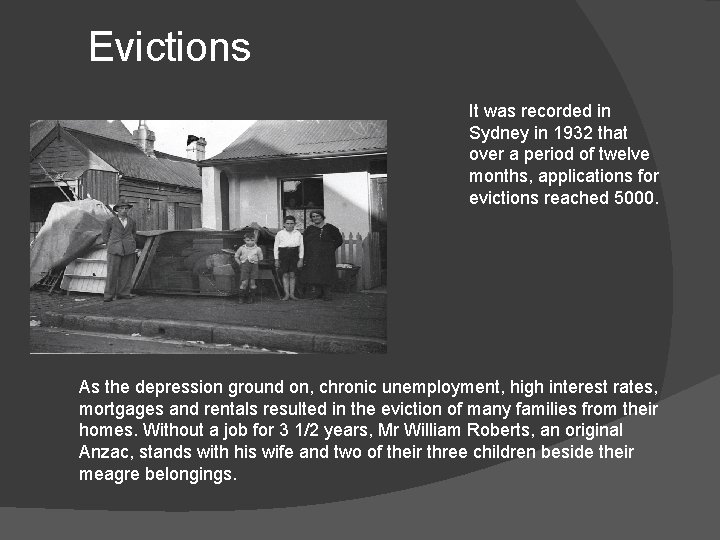 Evictions It was recorded in Sydney in 1932 that over a period of twelve