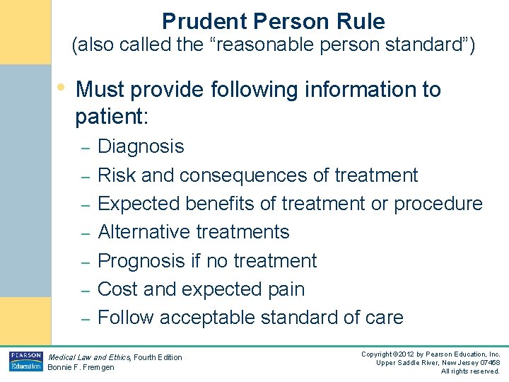 Prudent Person Rule (also called the “reasonable person standard”) • Must provide following information