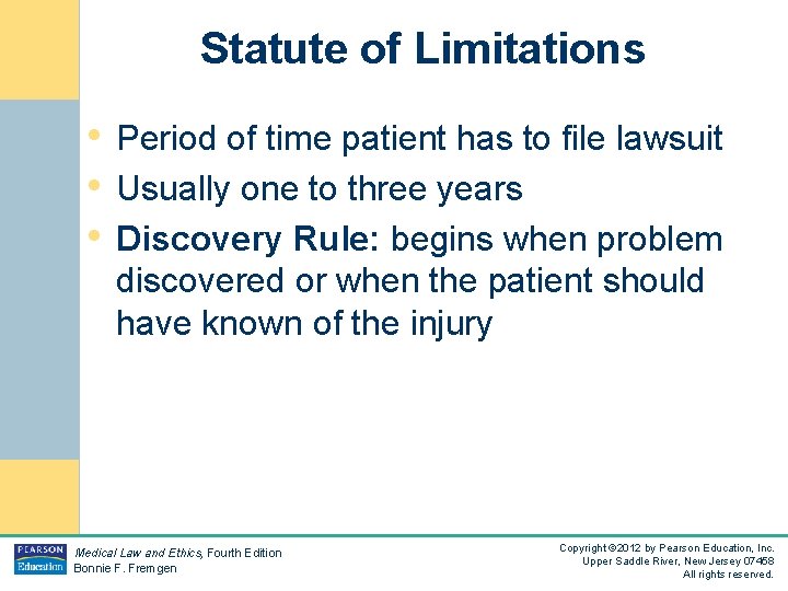Statute of Limitations • Period of time patient has to file lawsuit • Usually
