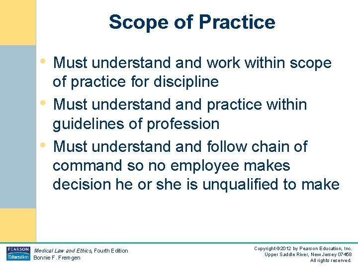 Scope of Practice • Must understand work within scope • • of practice for