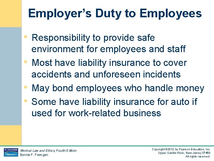 Employer’s Duty to Employees • Responsibility to provide safe • • • environment for