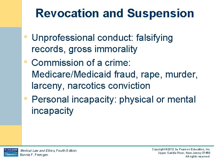 Revocation and Suspension • Unprofessional conduct: falsifying • • records, gross immorality Commission of